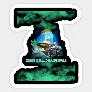 Raise Hell Praise Dale Car Sticker